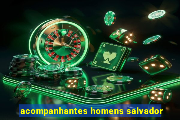 acompanhantes homens salvador